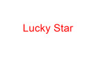 Lucky Star